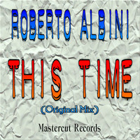 Roberto Albini - This Time (Original Mix)