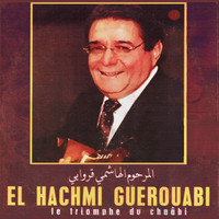 El Hachemi Guerouabi - Le triomphe du chaâbi