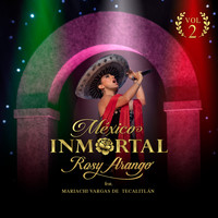 Rosy Arango - México Inmortal, Vol. 2