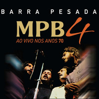MPB4 - Barra Pesada (Ao Vivo)