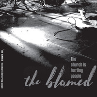 The Blamed - The Church Is Hurting People