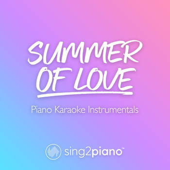 Sing2Piano - Summer of Love (Piano Karaoke Instrumentals)
