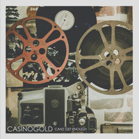 Casino Gold - Can't Get Enough