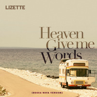 Lizette - Heaven Give Me Words (Bossa Nova Version)