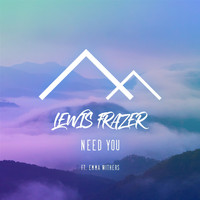 Lewis Frazer - Need You