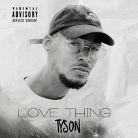 Tyson - Love Thing