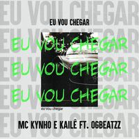 MC Kynho e Kailê - Eu Vou Chegar (feat. OGBEATZZ)