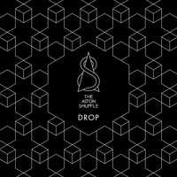 The Aston Shuffle - Drop (Remixes)