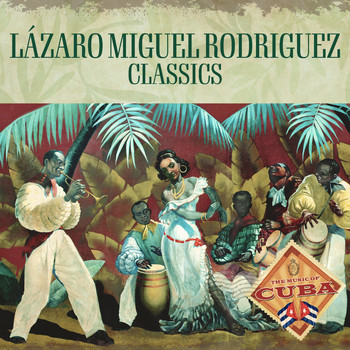 Lázaro Miguel Rodríguez - Classics