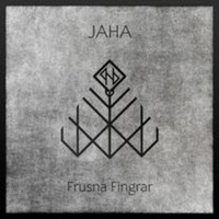 Jaha - Frusna Fingrar