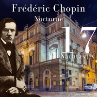 Frederic Chopin - Chopin - Nocturne (Nachtaktiv 17)