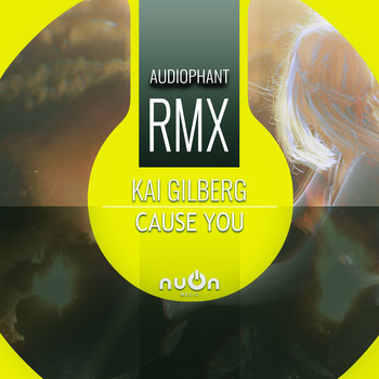 Kai Gilberg - Cause You (AudioPHANT RMX)