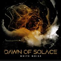Dawn Of Solace - White Noise