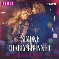Simone & Charly Brunner - Die beste Zeit ist jetzt (Remix)