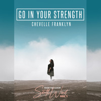 Chevelle Franklyn - Go in Your Strength