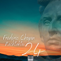 Frederic Chopin - Chopin - Nocturne (Nachtaktiv 24)