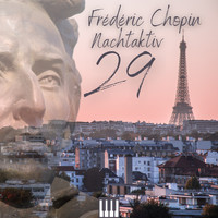 Frederic Chopin - Chopin - Nocturne (Nachtaktiv 29)