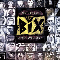 Bix - Akli kariai = Blind Soldiers (Explicit)
