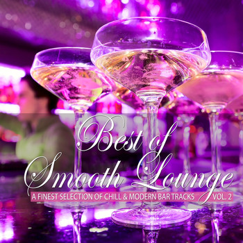 Various Artists - Best of Smooth Lounge, Vol. 2 (a Finest Selection of Chill & Modern Bar Tracks)
