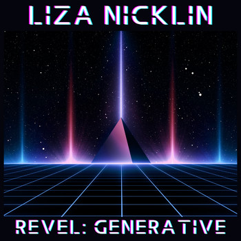 Liza Nicklin - Revel: Generative