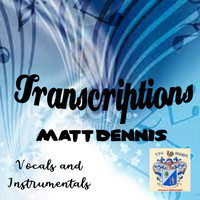 Matt Dennis - Transcriptions
