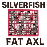 Silverfish - Fat Axl (Explicit)
