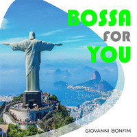 Giovanni Bonfim - Bossa For You