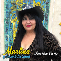 Martina Y Conjunto La Suerte - Dime Que Fui Yo