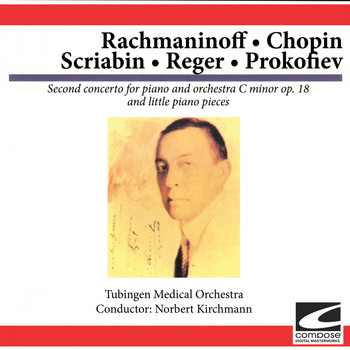 Tubingen Medical Orchestra - Rachmaninoff - Chopin - Scriabin - Reger - Prokofiev (feat. Norbert Kirchmann)