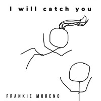 Frankie Moreno - I Will Catch You