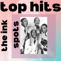 THE INK SPOTS - The Ink Spots - Top Hits