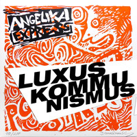 Angelika Express - Luxuskommunismus (Ebertplatz Mix)