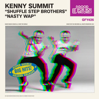 Kenny Summit - Shuffle Step Brothers / Nasty WAP
