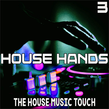 Various Artists - House Hands, 3 (The House Music Touch)