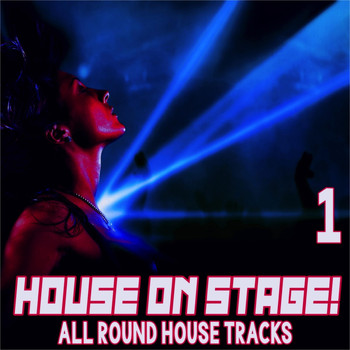 Various Artists - House On Stage! 1 (All Round House Tracks)