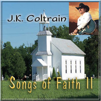 J.K. Coltrain - Songs of Faith II