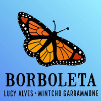 Lucy Alves & Mintcho Garrammone - Borboleta