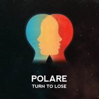 Polare - Turn to Lose