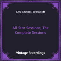 Gene Ammons, Sonny Stitt - All Star Sessions, the Complete Sessions (Hq Remastered)