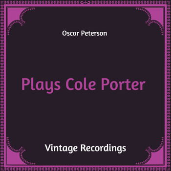 Oscar Peterson - Plays Cole Porter (Hq Remastered)