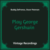 Buddy DeFranco, Oscar Peterson - Play George Gershwin (Hq Remastered)