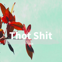 Jack - Thot Shit (Explicit)