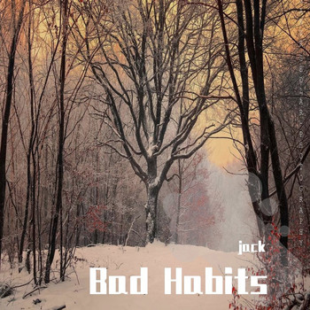 Jack - Bad Habits