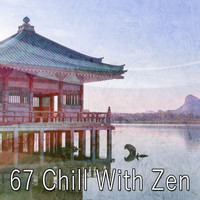 Zen Meditation and Natural White Noise and New Age Deep Massage - 67 Chill with Zen
