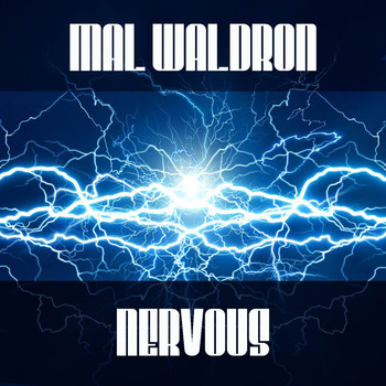 Mal Waldron - Mal Waldron: Nervous