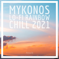 Amos DJ - Mykonos Lo-Fi Rainbow Chill 2021