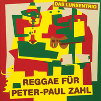 Das Lunsentrio - Reggae für Peter-Paul Zahl