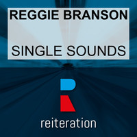 Reggie Branson - Single Sounds