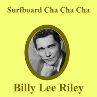 Billy Lee Riley - Surfboard Cha Cha (1963)