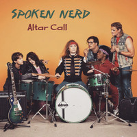 Spoken Nerd - Altar Call